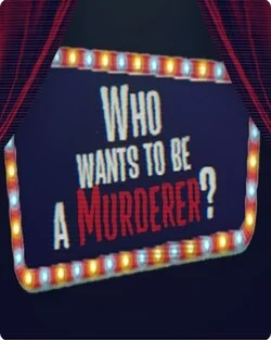 Who Wants To Be A Murderer